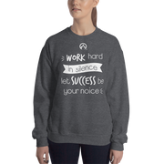 DR.EPIC – WorkHard in Silence Success Be Ur Noise Men&Women Sweatshirt