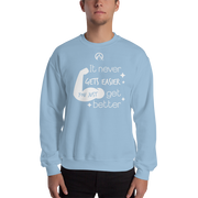 DR.EPIC – Never Get Easier You Get Better – Men & Women Sweatshirt