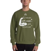 DR.EPIC – Never Get Easier You Get Better – Men & Women Sweatshirt