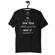 DR.EPIC – Show Them What You Made of – Men & Women T-Shirt