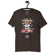 DR.EPIC – Wake Up & Be Awesome – Men & Women T-Shirt S7