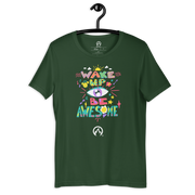 DR.EPIC – Wake Up & Be Awesome – Men & Women T-Shirt S5