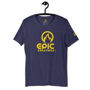 EPIC GREATNESS - Original - Men & Women T-Shirt - S10