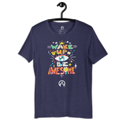 DR.EPIC – Wake Up & Be Awesome – Men & Women T-Shirt S3