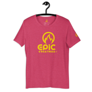 EPIC GREATNESS - Original - Men & Women T-Shirt - S10
