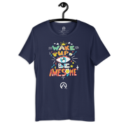 DR.EPIC – Wake Up & Be Awesome – Men & Women T-Shirt S3