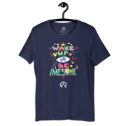 DR.EPIC – Wake Up & Be Awesome – Men & Women T-Shirt S5