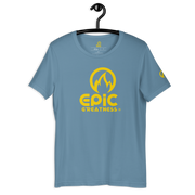 EPIC GREATNESS - Original - Men & Women T-Shirt - S10