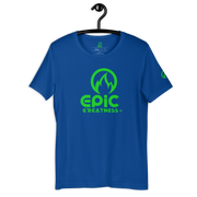 EPIC GREATNESS - Original - Men & Women T-Shirt - S6
