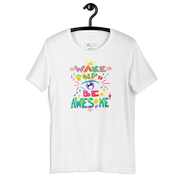 DR.EPIC – Wake Up & Be Awesome – Men & Women T-Shirt S5