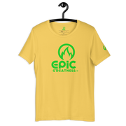 EPIC GREATNESS - Original - Men & Women T-Shirt - S6